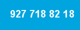 927 718 82 18